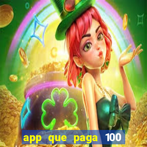 app que paga 100 reais por dia